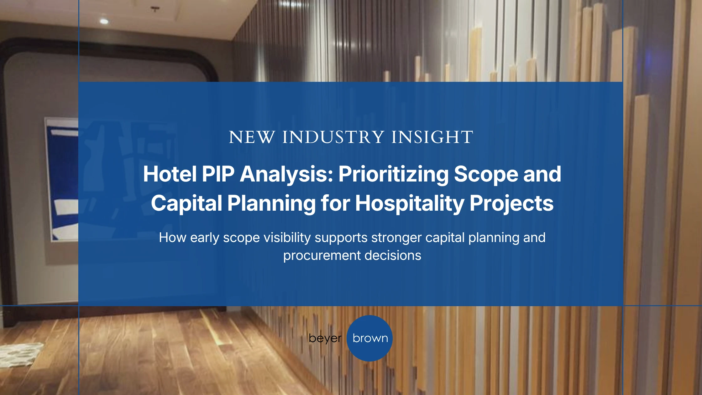Featured image for “Hotel PIP Analysis: Prioritizing Scope and Capital Planning for Hospitality Projects”